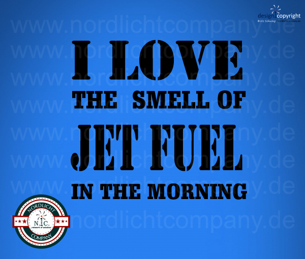 nc7_Wandtattoo, I love the smell of jet fuel in the morning, Wandaufkleber